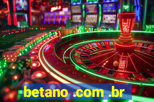 betano .com .br